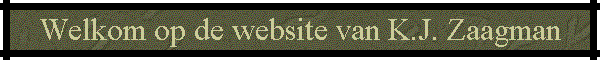Welkom op de website van K.J. Zaagman